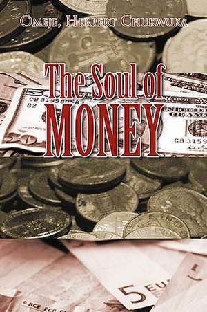 The Soul of Money de Herbert Chukwuka Omeje