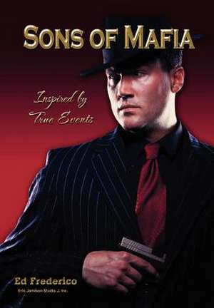 Sons of Mafia de Ed Frederico