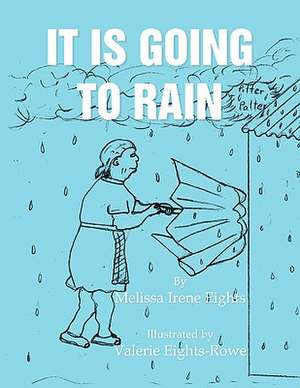 It Is Going to Rain de Melissa Irene Eights