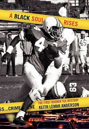 A Black Soul Rises de Keith Lemar Anderson