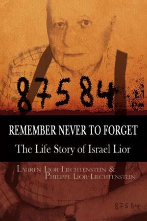 Remember Never to Forget de Lior-Liechten Lauren Lior-Liechtenstein