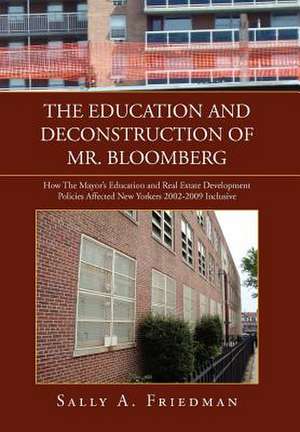 The Education and Deconstruction of Mr. Bloomberg de Sally A. Friedman