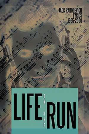 Life on the Run de Radosevich Jack Radosevich