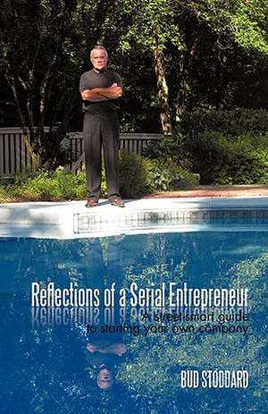 Reflections of a Serial Entrepreneur de Stoddard Bud Stoddard