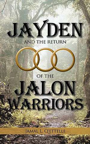 Jayden and the Return of the Jalon Warriors de L. Q'Ettelle Jamal L. Q'Ettelle