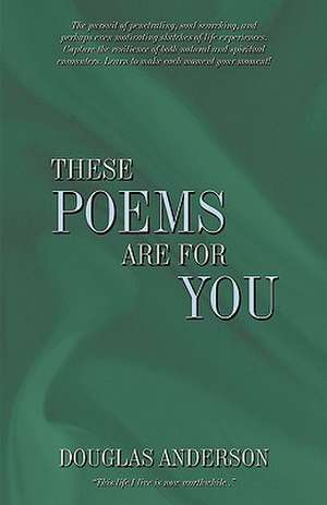 These Poems Are for You de Doug Anderson