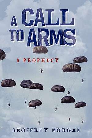 A Call to Arms de Morgan Geoffrey Morgan