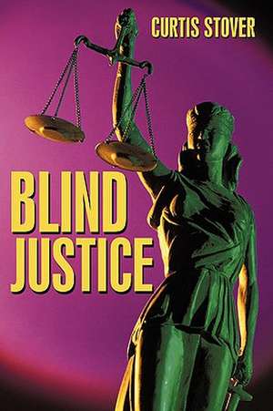 Blind Justice de Stover Curtis Stover