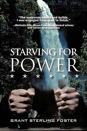 Starving for Power de Sterling Foster Grant Sterling Foster