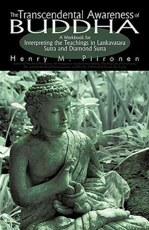 The Transcendental Awareness of Buddha de M. Piironen Henry M. Piironen