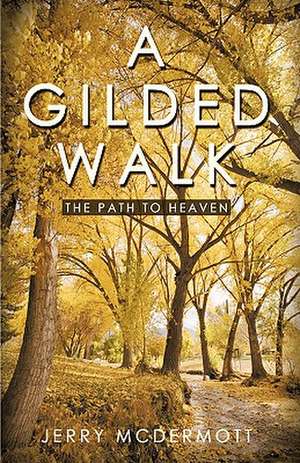 A Gilded Walk de McDermott Jerry McDermott