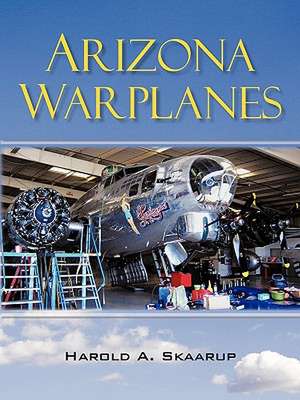 Arizona Warplanes de A. Skaarup Harold a. Skaarup