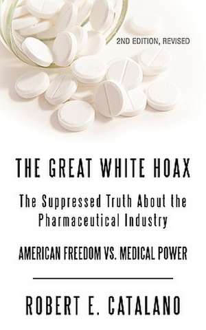 The Great White Hoax de Robert E. Catalano