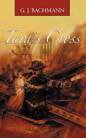 Tara's Cross de G. J. Bachmann