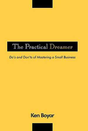 The Practical Dreamer de Ken Boyar Cpa