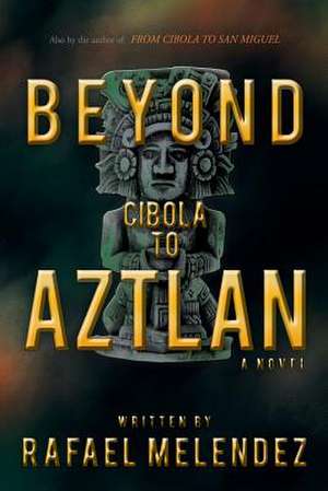 Beyond Cibola to Aztlan de Rafael Melendez