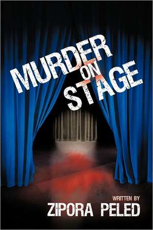 Murder on Stage de Zipora Peled