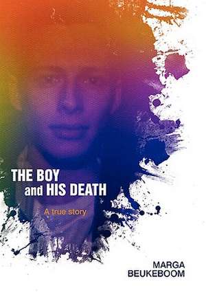 The Boy and His Death de Beukeboom Marga Beukeboom