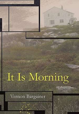 It Is Morning de Bargainer Vernon Bargainer