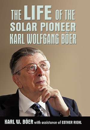 The Life of the Solar Pioneer Karl Wolfgang Ber de Karl Wolfgang Ber