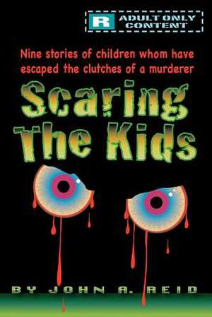 Scaring the Kids de John A. Reid