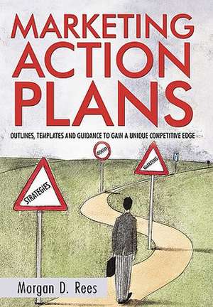 Marketing Action Plans de Morgan D. Rees