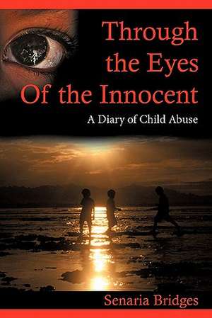 Through the Eyes of the Innocent de Senaria B. Bridges