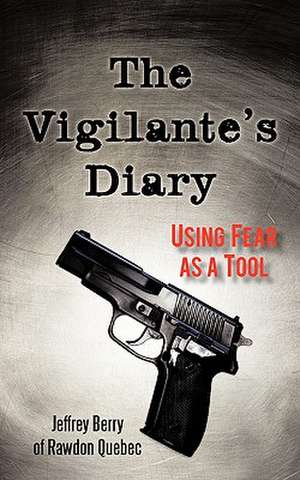 The Vigilante's Diary de Jeffrey Berry