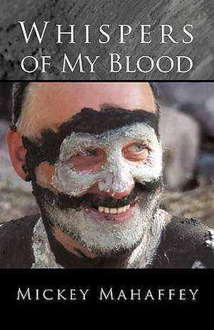 Whispers of My Blood de Mickey Mahaffey