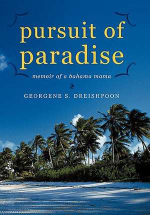 Pursuit of Paradise de Georgene S. Dreishpoon