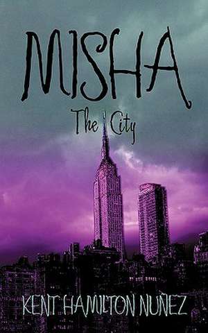 Misha the City de Kent Hamilton Nunez