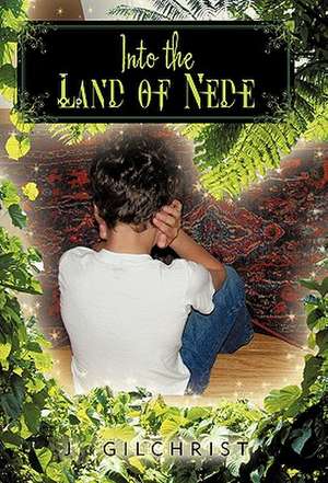 Into the Land of Nede de J. Gilchrist