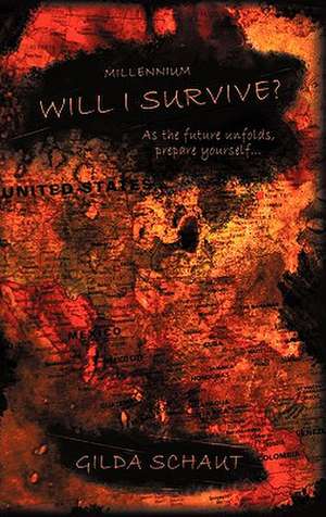 Millennium Will I Survive? de Gilda Schaut