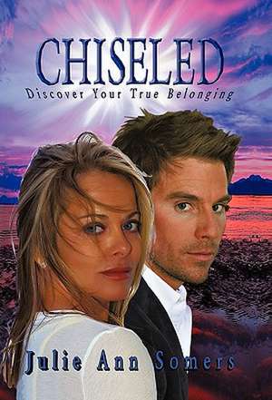 Chiseled de Julie Ann Somers