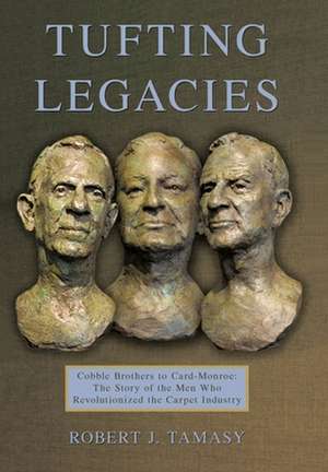Tufting Legacies de Robert J. Tamasy