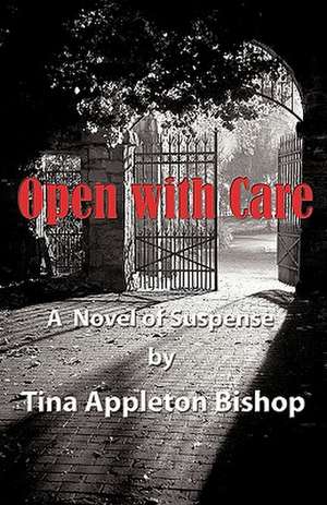 Open with Care de Tina Appleton Bishop