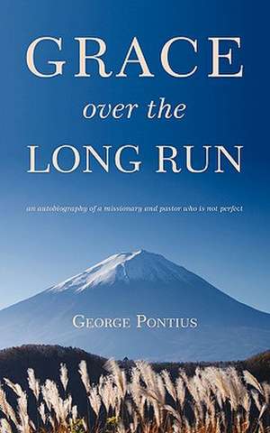 Grace Over the Long Run de George Pontius