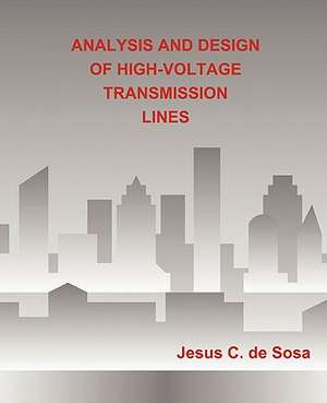 Analysis and Design of High-Voltage Transmission Lines de Jesus C. De Sosa