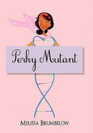 Perky Mutant de Melissa Brumbelow