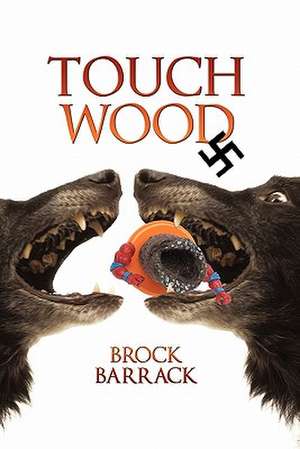 Touch Wood de Brock Barrack