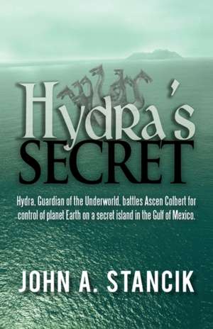 Hydra's Secret de John A. Stancik