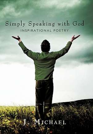 Simply Speaking with God de J. Michael