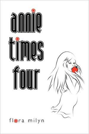 Annie Times Four de Flora Milyn