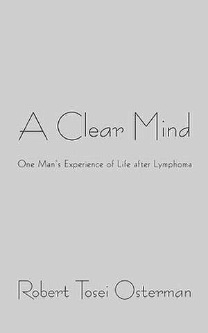 A Clear Mind de Robert Tosei Osterman