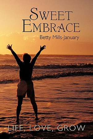 Sweet Embrace de Betty Mills-January