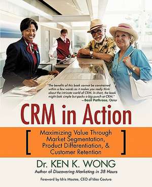 Crm in Action de Ken K. Wong