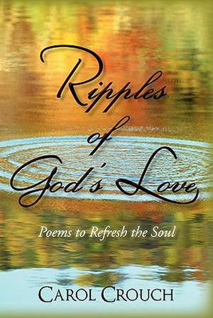 Ripples of God's Love de Carol Crouch