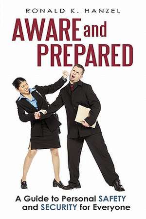 Aware and Prepared de Ronald K. Hanzel