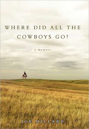 Where Did All the Cowboys Go? de Joe Millard