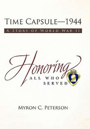 Time Capsule-1944 de Myron C. Peterson